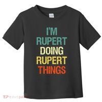 IM Rupert Doing Rupert Things Personalized First Name Gift Toddler T-Shirt thumb 0