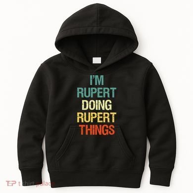 IM Rupert Doing Rupert Things Personalized First Name Gift Kids Hoodie