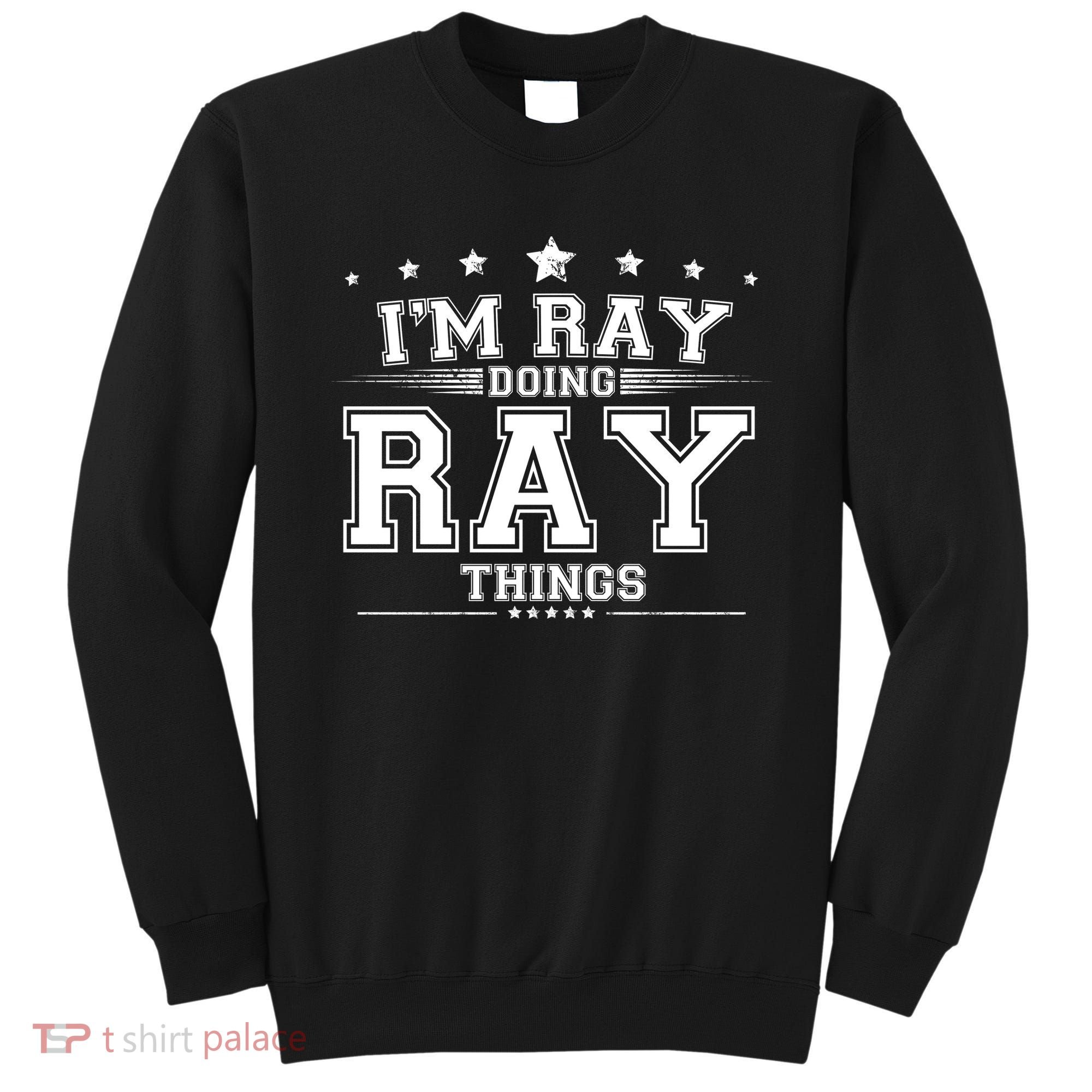 Im Ray Doing Ray Things Sweatshirt