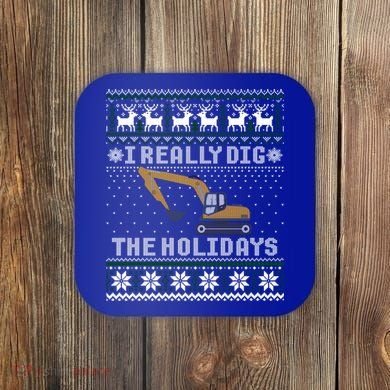 I Really Dig The Holidays Excavator Christmas Ugly Gift Coaster