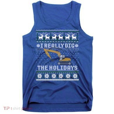 I Really Dig The Holidays Excavator Christmas Ugly Gift Tank Top