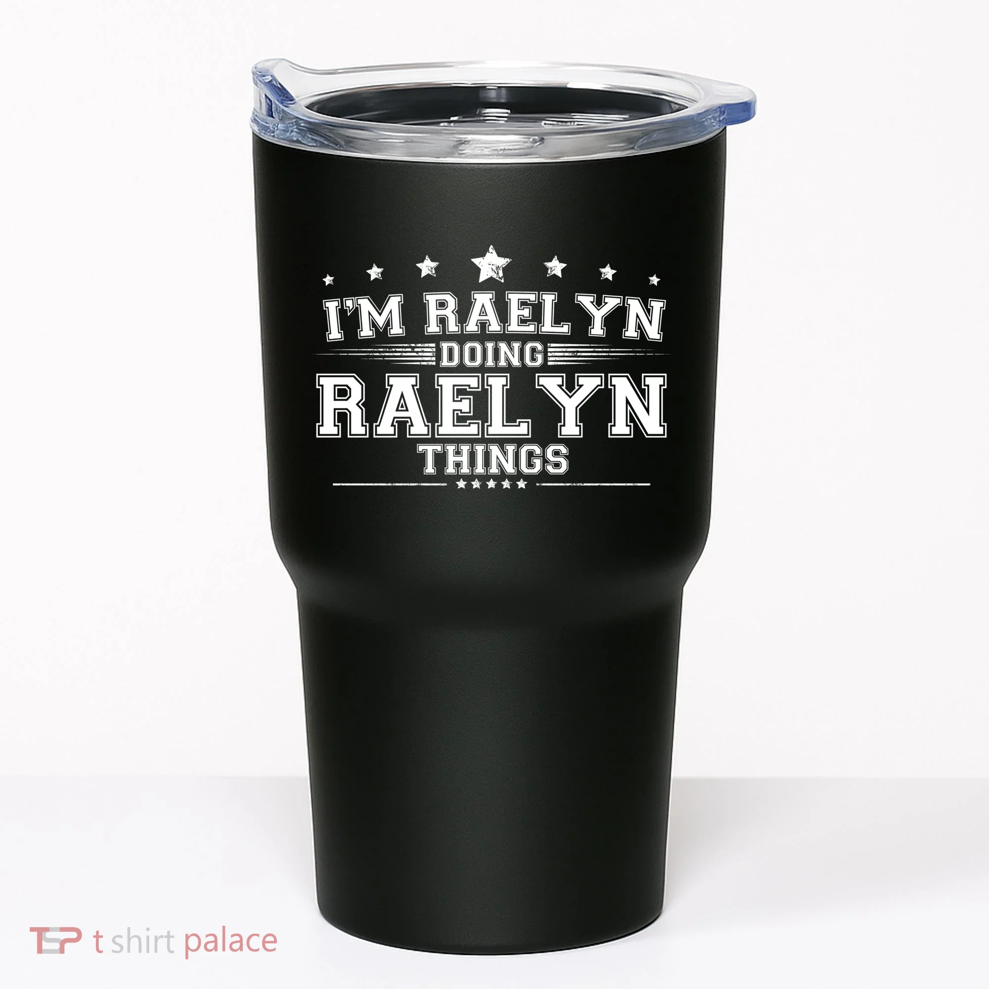 Im Raelyn Doing Raelyn Things Tumbler