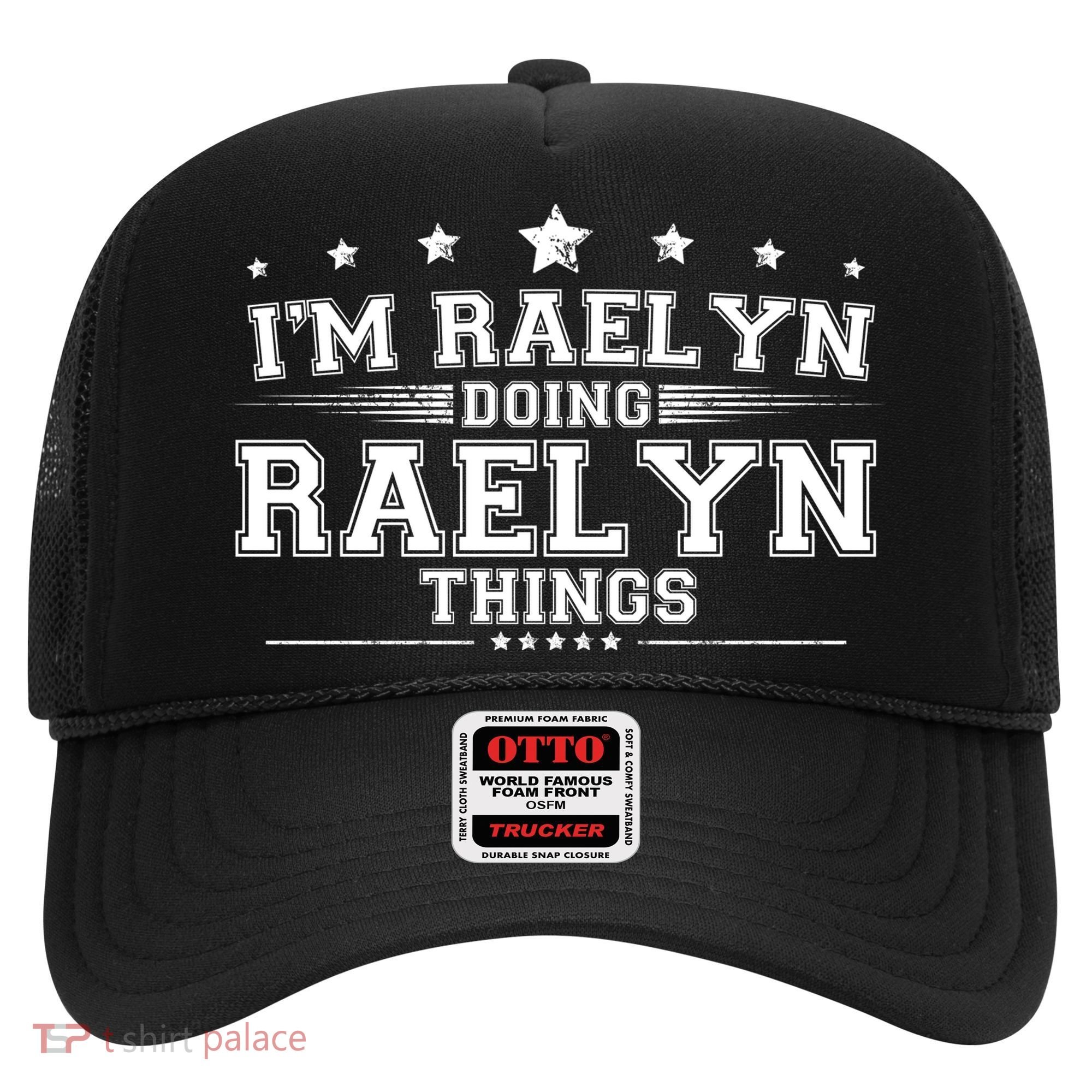 Im Raelyn Doing Raelyn Things Hat