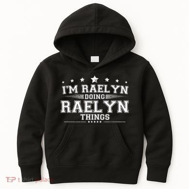 Im Raelyn Doing Raelyn Things Kids Hoodie