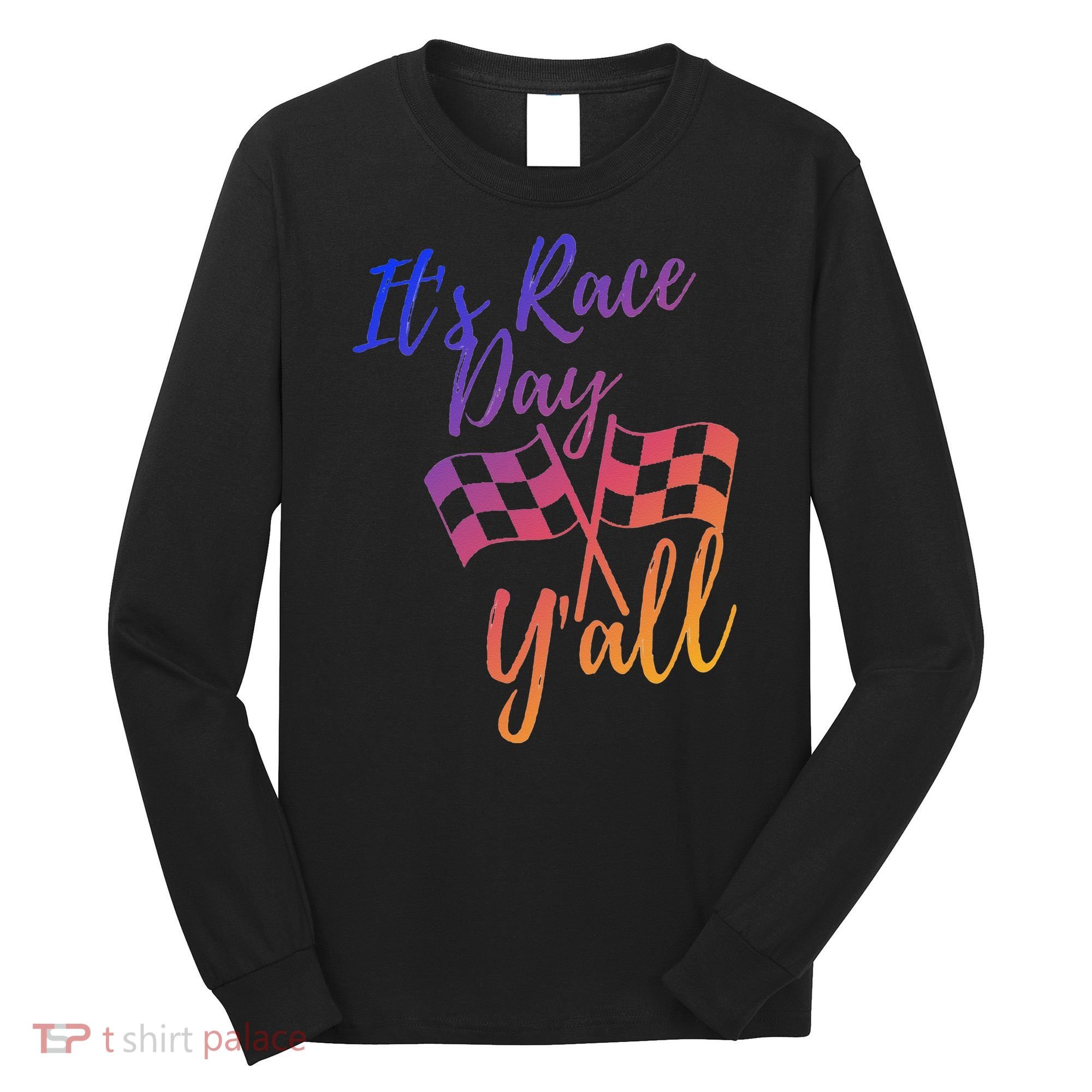 Its Race Day Yall Checkered Flag American Flag Race Long Sleeve Shirt