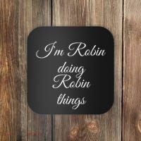I'M ROBIN DOING ROBIN THINGS Funny Birthday Name Gift Idea Coaster thumb 0