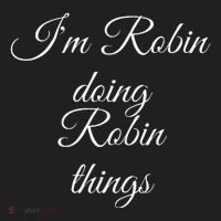 I'M ROBIN DOING ROBIN THINGS Funny Birthday Name Gift Idea Tumbler thumb 3