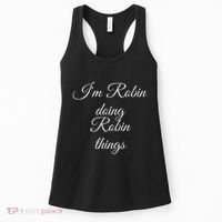 I'M ROBIN DOING ROBIN THINGS Funny Birthday Name Gift Idea Women's Tank Top thumb 0