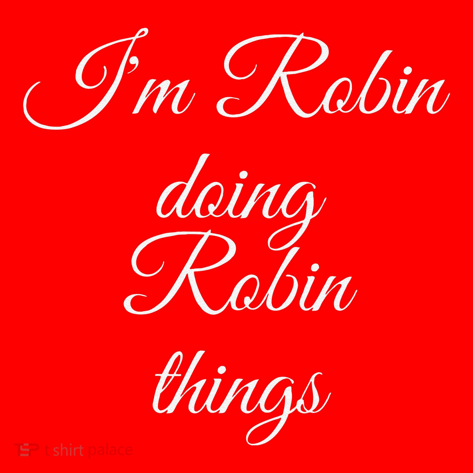 I'M ROBIN DOING ROBIN THINGS Funny Birthday Name Gift Idea Santa Hat