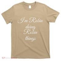 I'M ROBIN DOING ROBIN THINGS Funny Birthday Name Gift Idea T-Shirt thumb 0