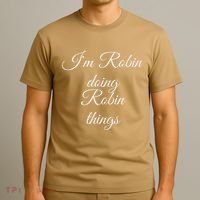 I'M ROBIN DOING ROBIN THINGS Funny Birthday Name Gift Idea T-Shirt thumb 3