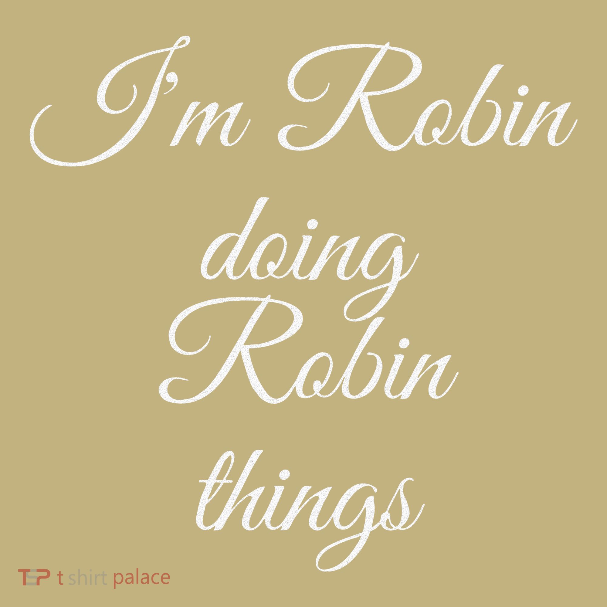 I'M ROBIN DOING ROBIN THINGS Funny Birthday Name Gift Idea Polo