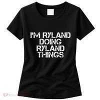 I'M RYLAND DOING RYLAND THINGS Name Funny Birthday Gift Idea Women's T-Shirt thumb 0
