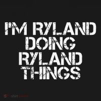 I'M RYLAND DOING RYLAND THINGS Name Funny Birthday Gift Idea Women's T-Shirt thumb 6