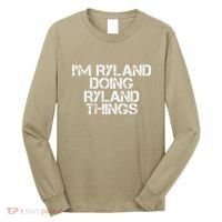 I'M RYLAND DOING RYLAND THINGS Name Funny Birthday Gift Idea Long Sleeve Shirt thumb 0