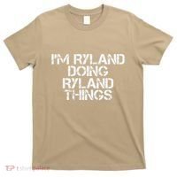 I'M RYLAND DOING RYLAND THINGS Name Funny Birthday Gift Idea T-Shirt thumb 0