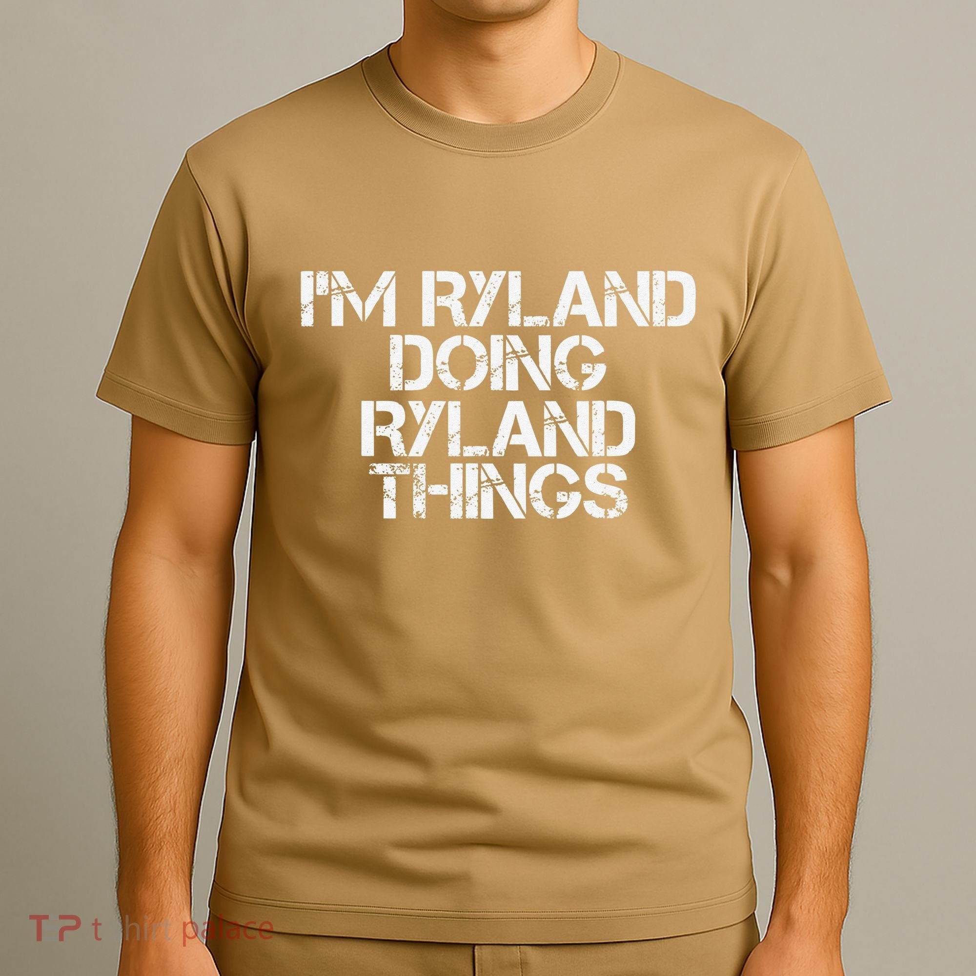I'M RYLAND DOING RYLAND THINGS Name Funny Birthday Gift Idea T-Shirt