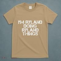 I'M RYLAND DOING RYLAND THINGS Name Funny Birthday Gift Idea T-Shirt thumb 5