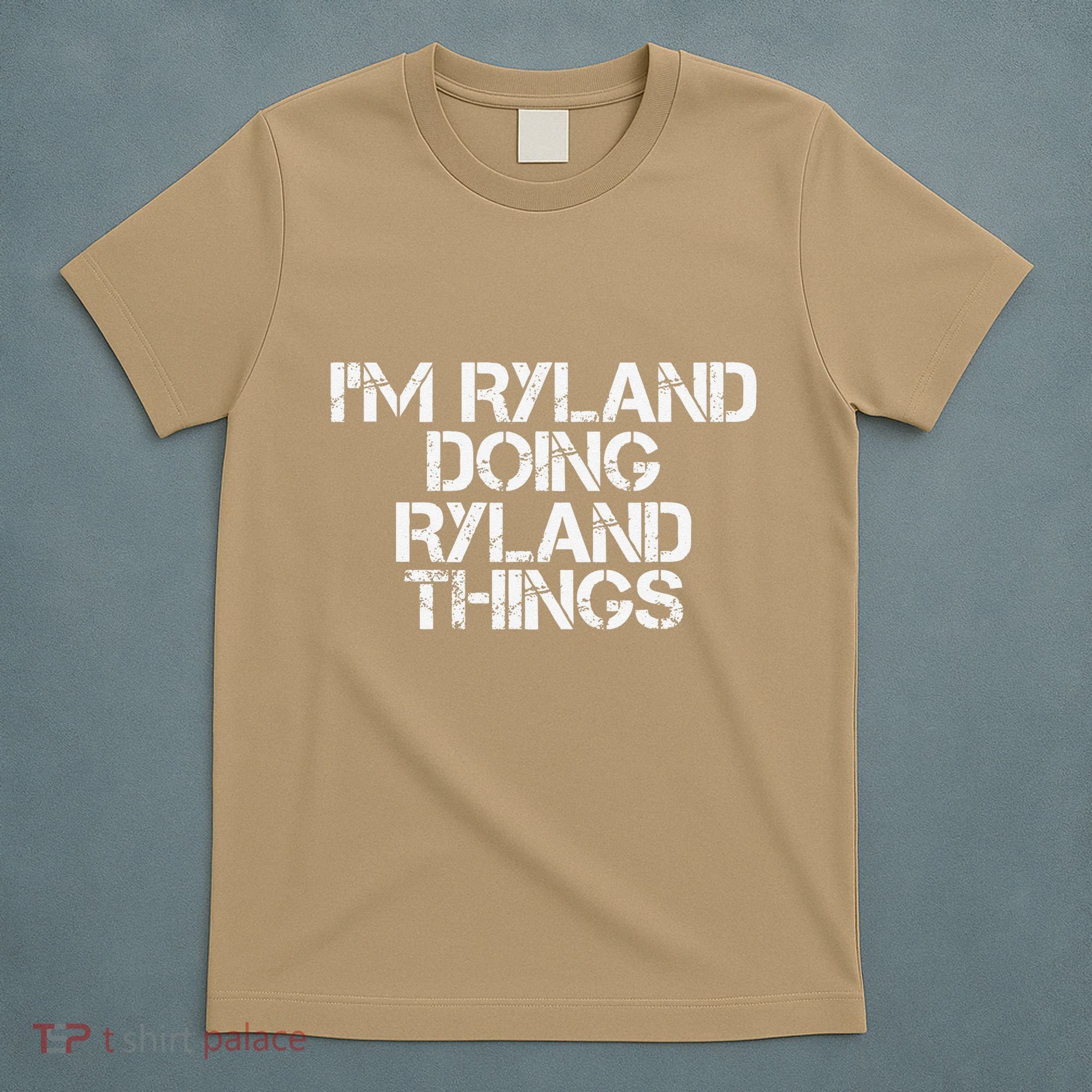 I'M RYLAND DOING RYLAND THINGS Name Funny Birthday Gift Idea T-Shirt