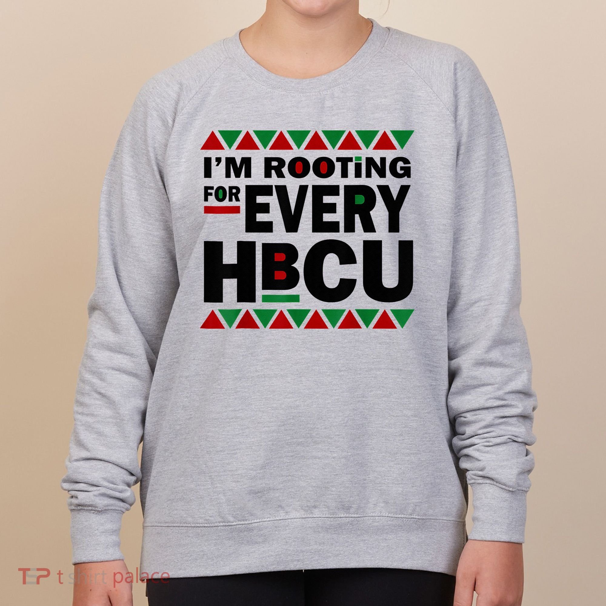 I'm Rooting For Every HBCU Black History Month African Pride Women's Sweatshirt