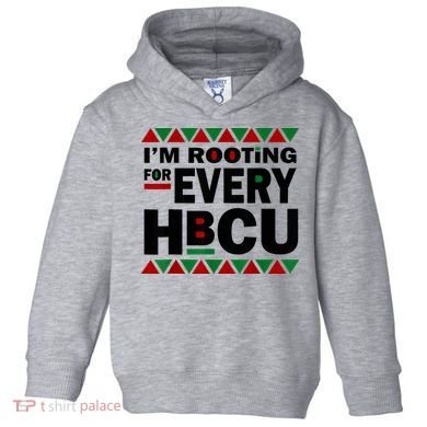 I'm Rooting For Every HBCU Black History Month African Pride Toddler Hoodie
