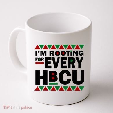 I'm Rooting For Every HBCU Black History Month African Pride Coffee Mug