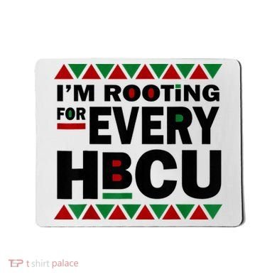 I'm Rooting For Every HBCU Black History Month African Pride Mousepad