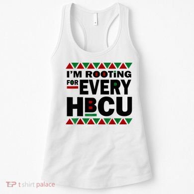 I'm Rooting For Every HBCU Black History Month African Pride Women's Tank Top