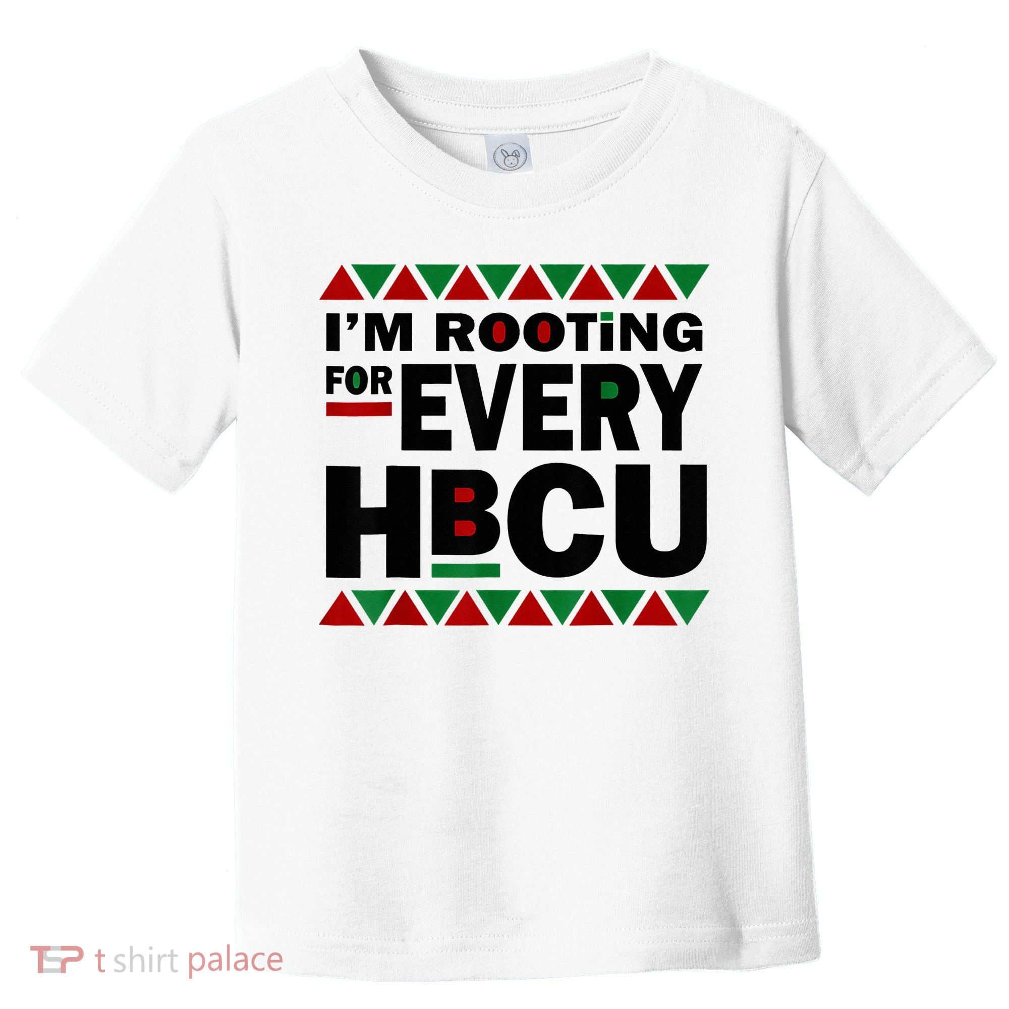 I'm Rooting For Every HBCU Black History Month African Pride Toddler T-Shirt