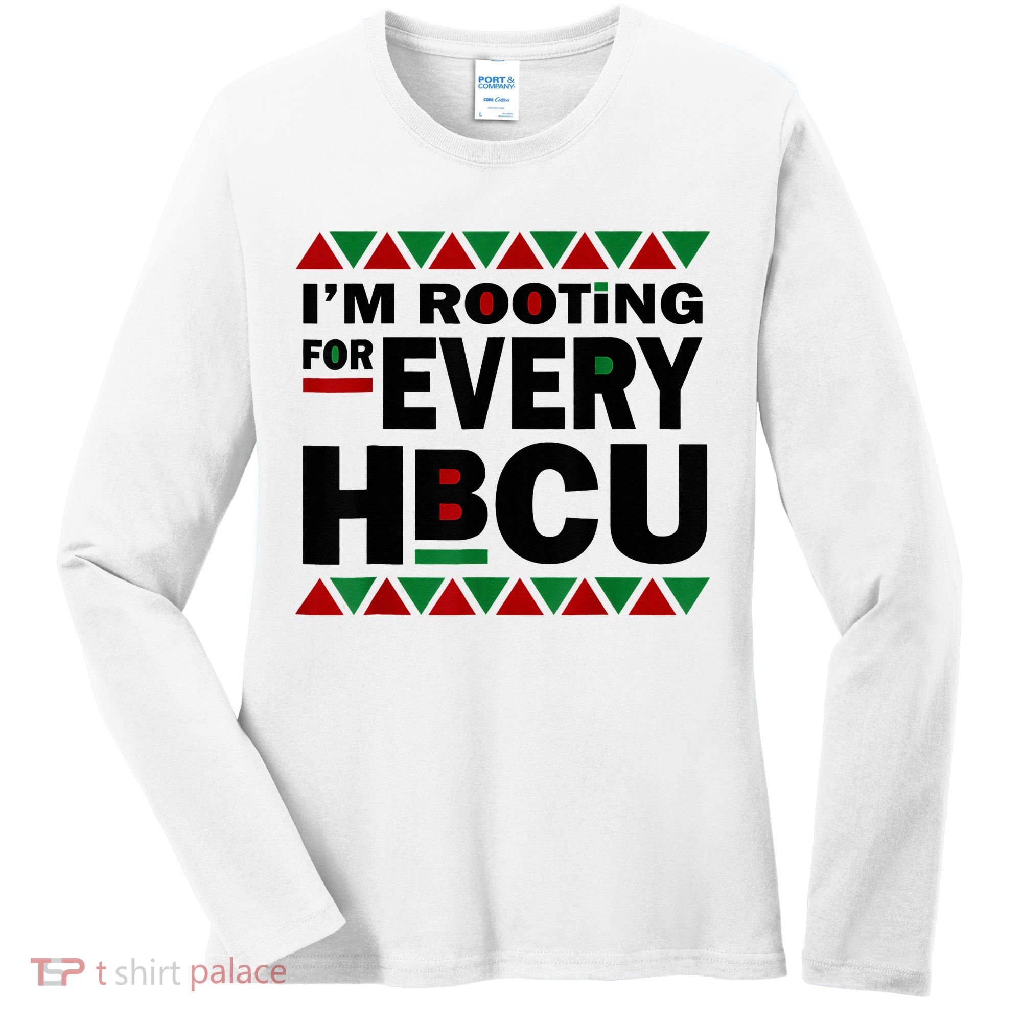 I'm Rooting For Every HBCU Black History Month African Pride Women's Long Sleeve Shirt