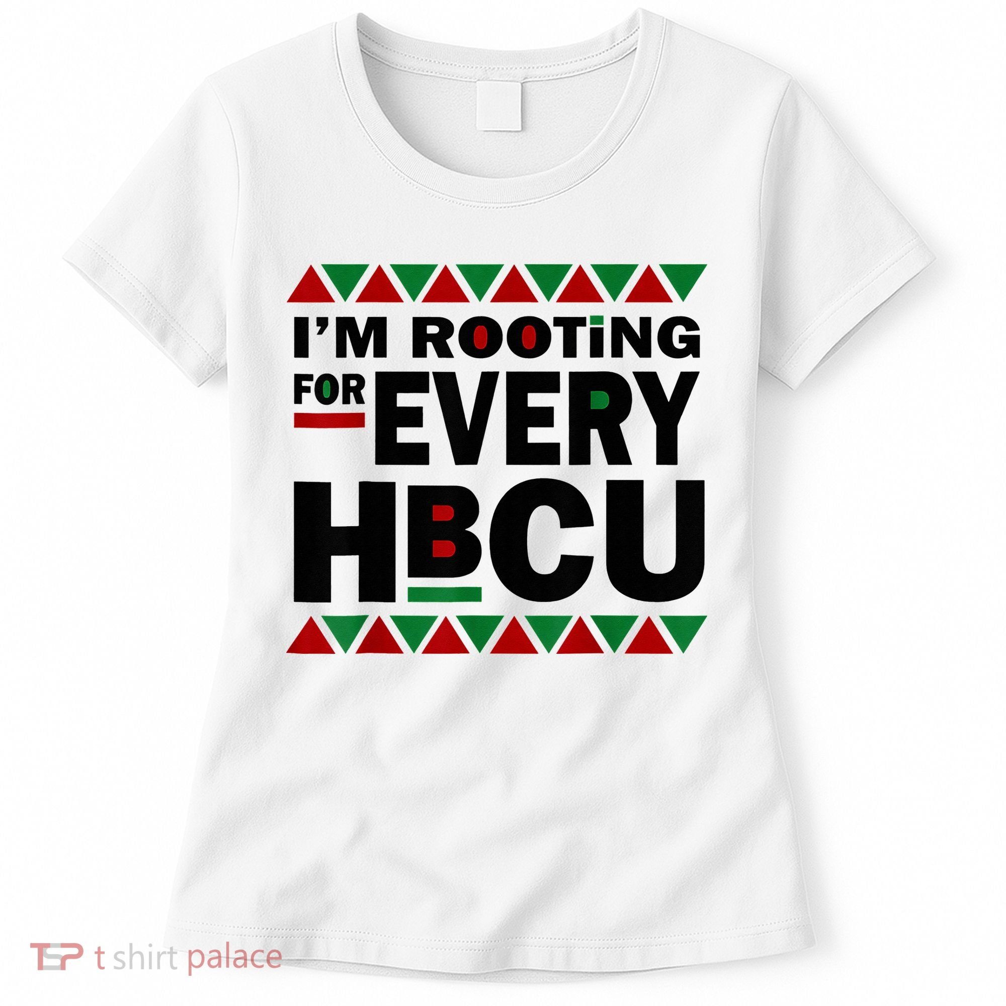 I'm Rooting For Every HBCU Black History Month African Pride Women's T-Shirt