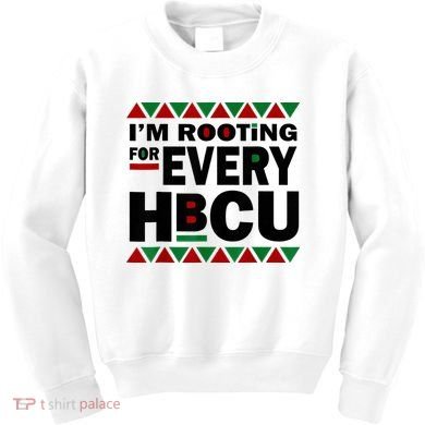 I'm Rooting For Every HBCU Black History Month African Pride Kids Sweatshirt