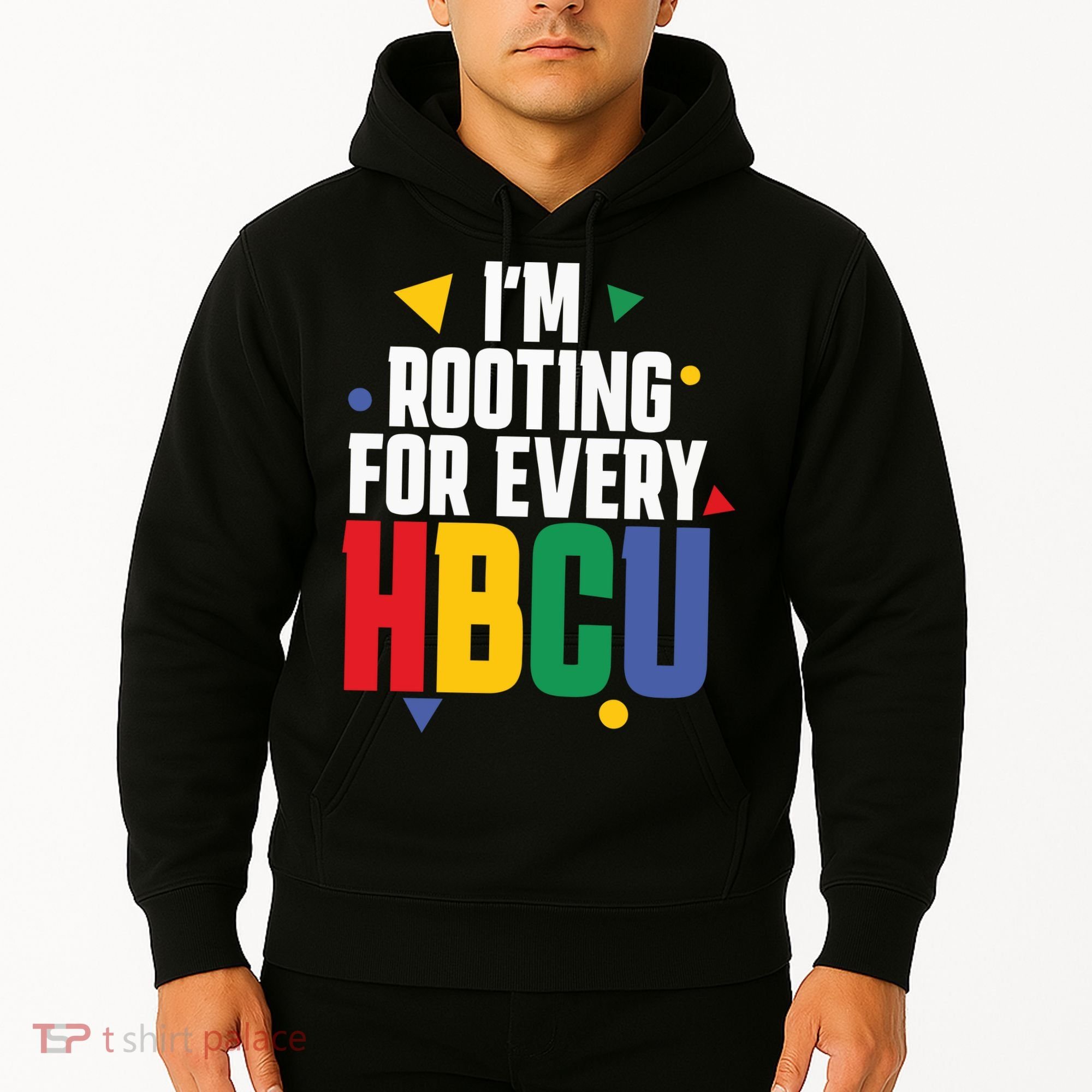 IM Rooting For Every Hbcu African American Hoodie