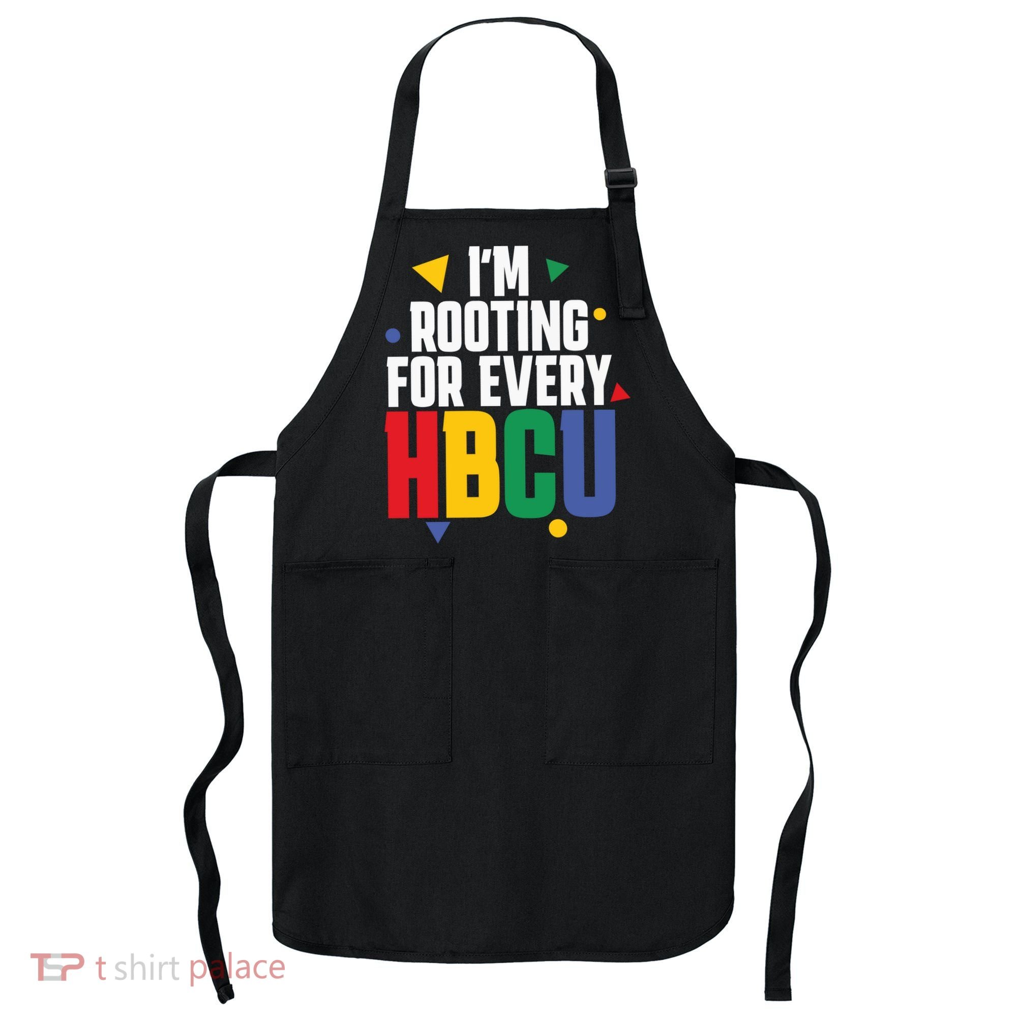 IM Rooting For Every Hbcu African American Apron
