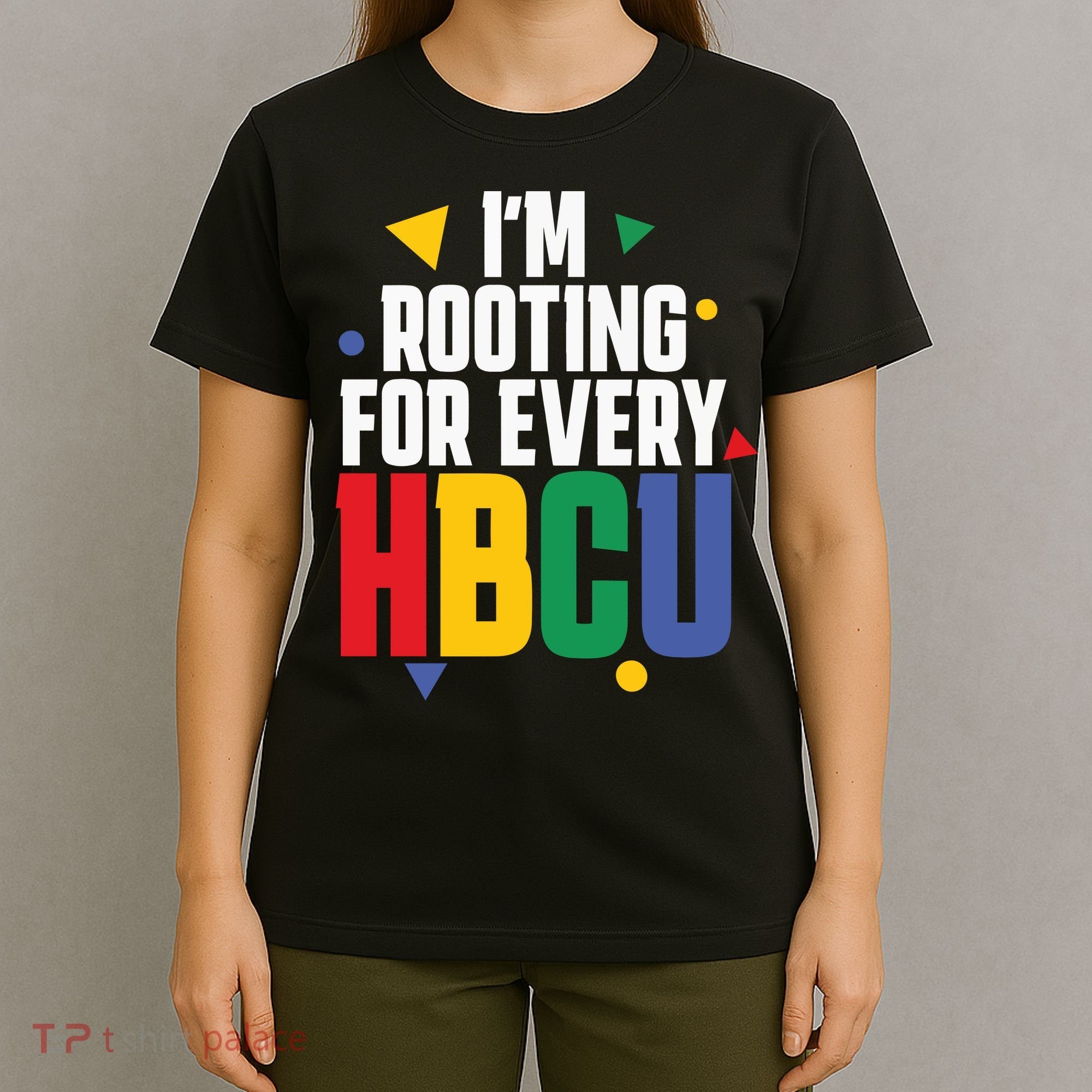 IM Rooting For Every Hbcu African American T-Shirt