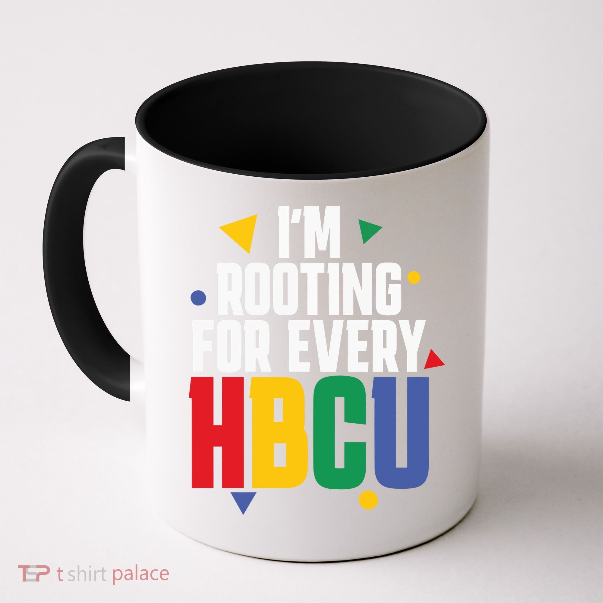 IM Rooting For Every Hbcu African American Coffee Mug