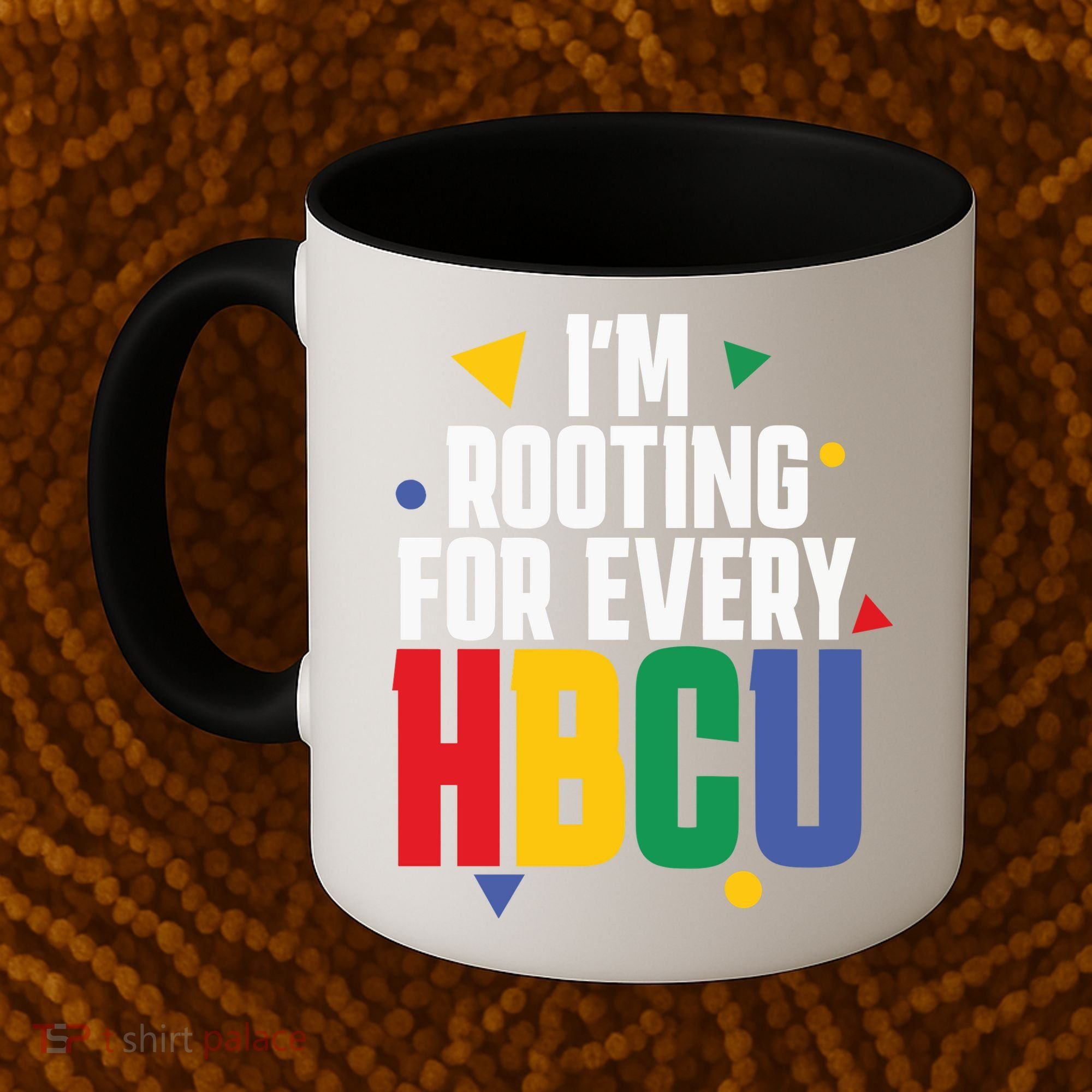 IM Rooting For Every Hbcu African American Coffee Mug