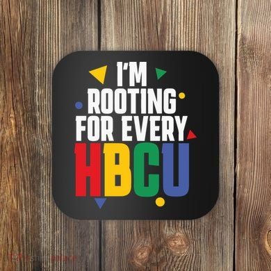 IM Rooting For Every Hbcu African American Coaster