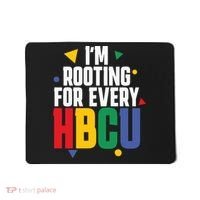 IM Rooting For Every Hbcu African American Mousepad thumb 0