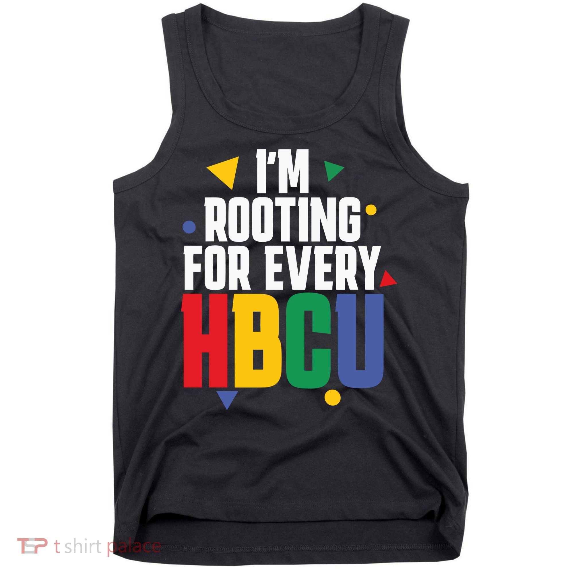 IM Rooting For Every Hbcu African American Tank Top