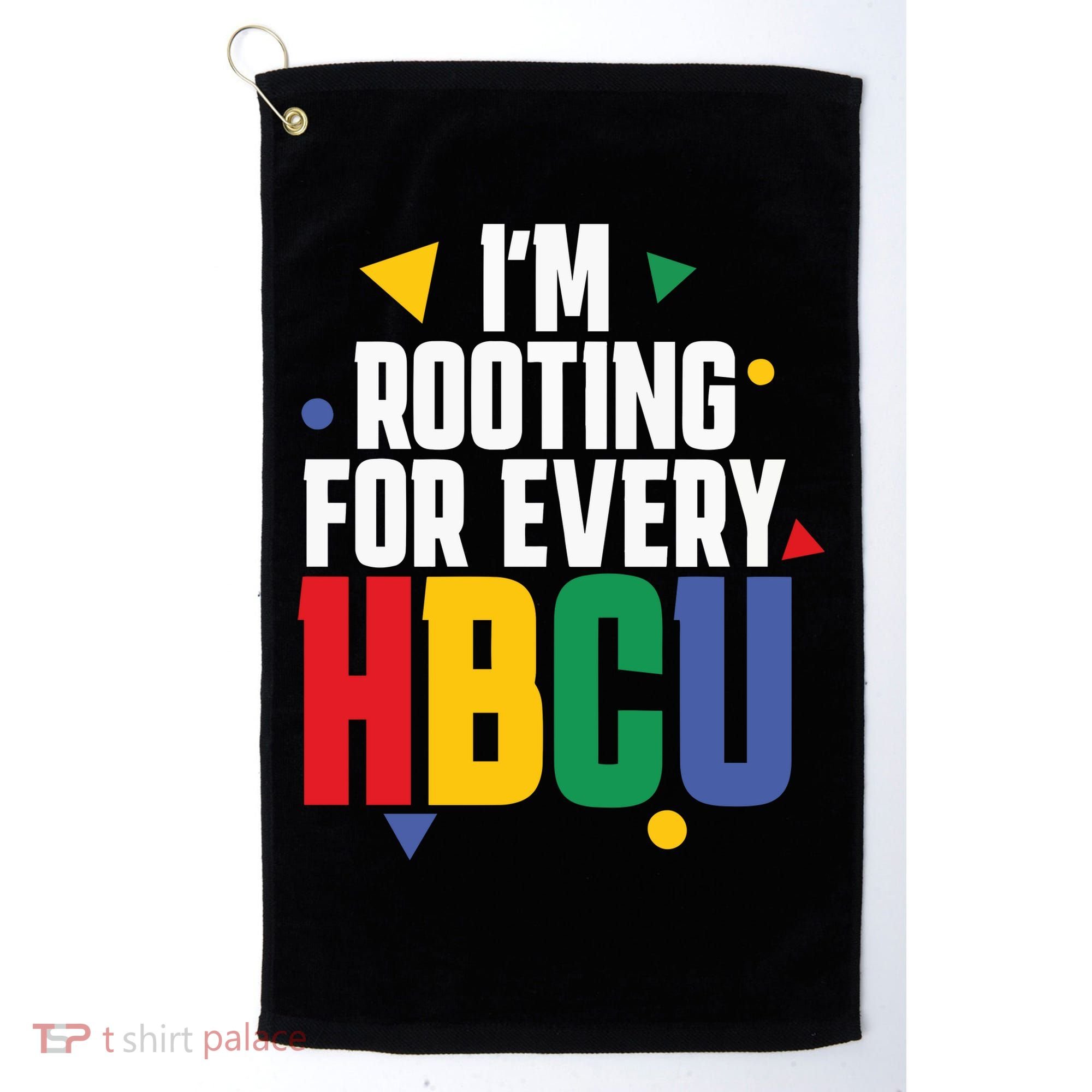 IM Rooting For Every Hbcu African American Golf Towel