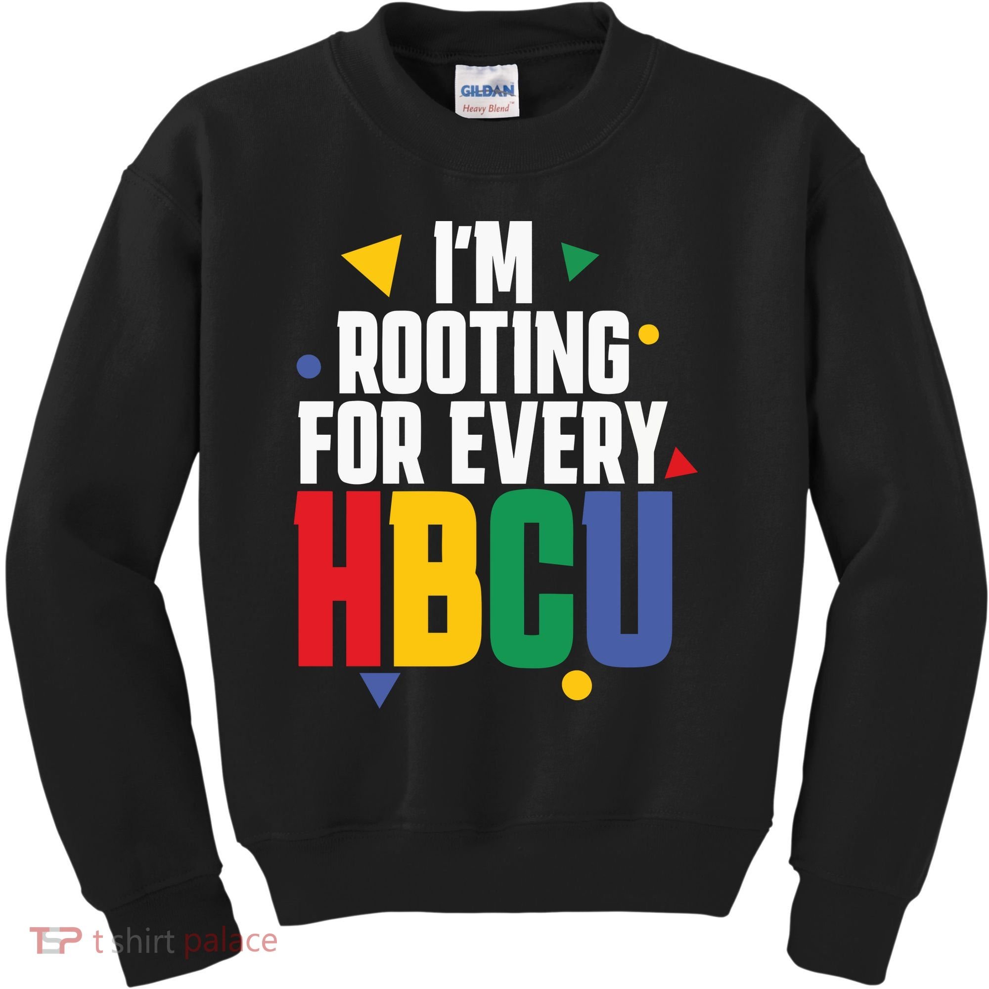 IM Rooting For Every Hbcu African American Kids Sweatshirt