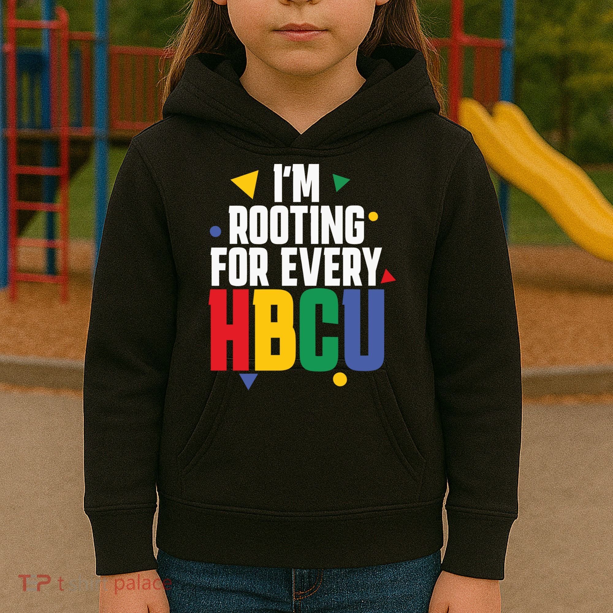 IM Rooting For Every Hbcu African American Kids Hoodie