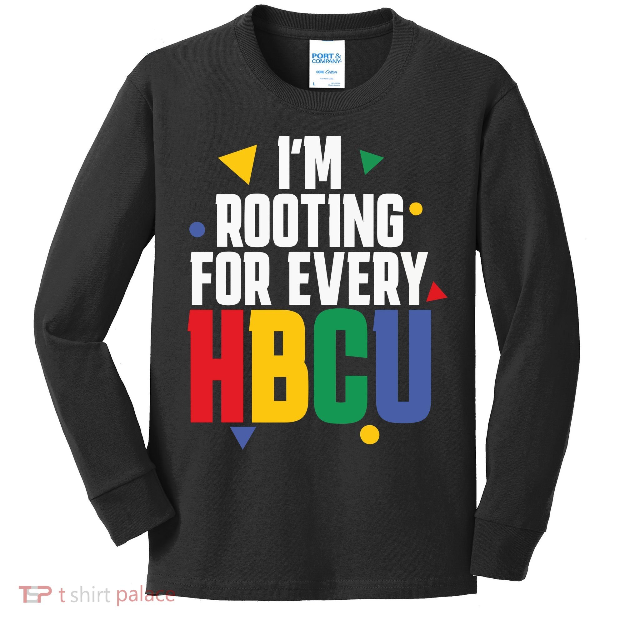 IM Rooting For Every Hbcu African American Kids Long Sleeve Shirt