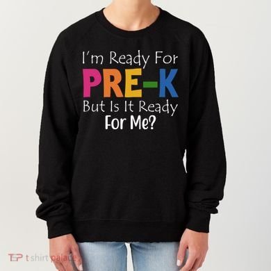 Im Ready For Pre K But Is It Ready For Me Women's Sweatshirt