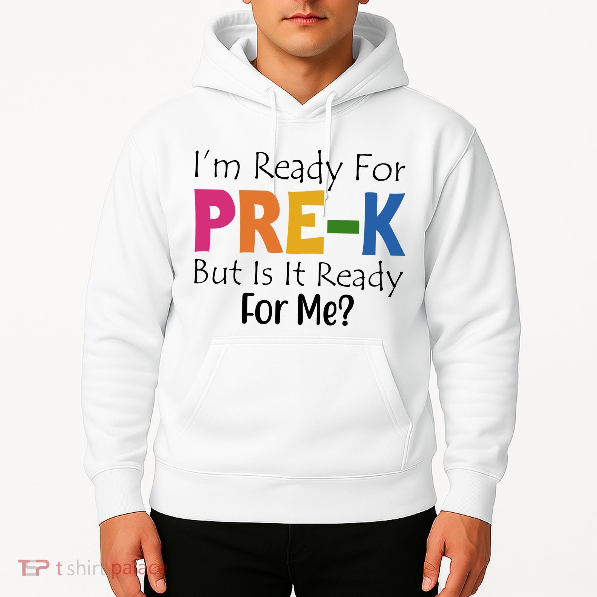 Im Ready For Pre K But Is It Ready For Me Hoodie