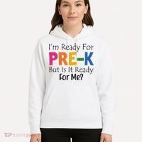 Im Ready For Pre K But Is It Ready For Me Hoodie thumb 5