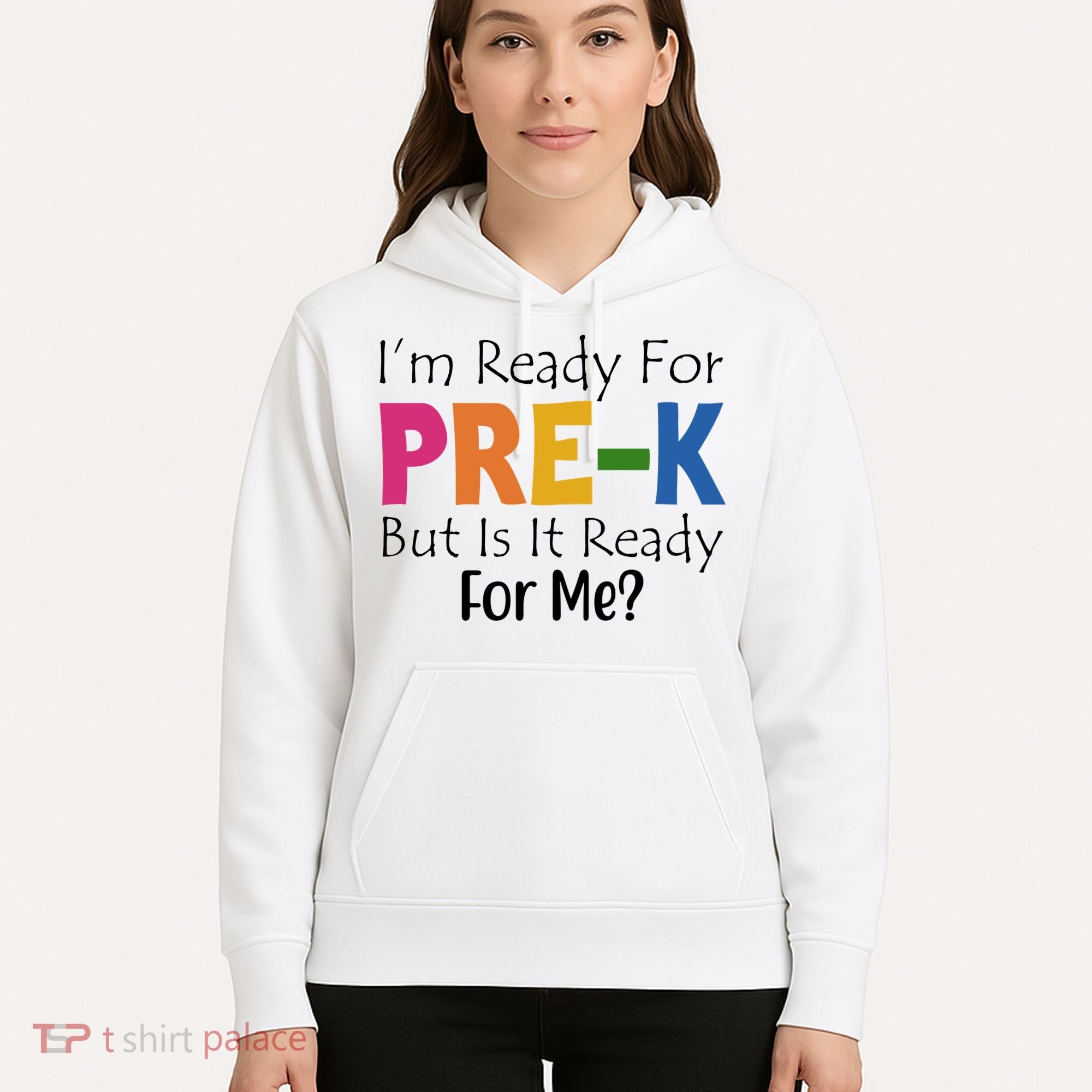 Im Ready For Pre K But Is It Ready For Me Hoodie
