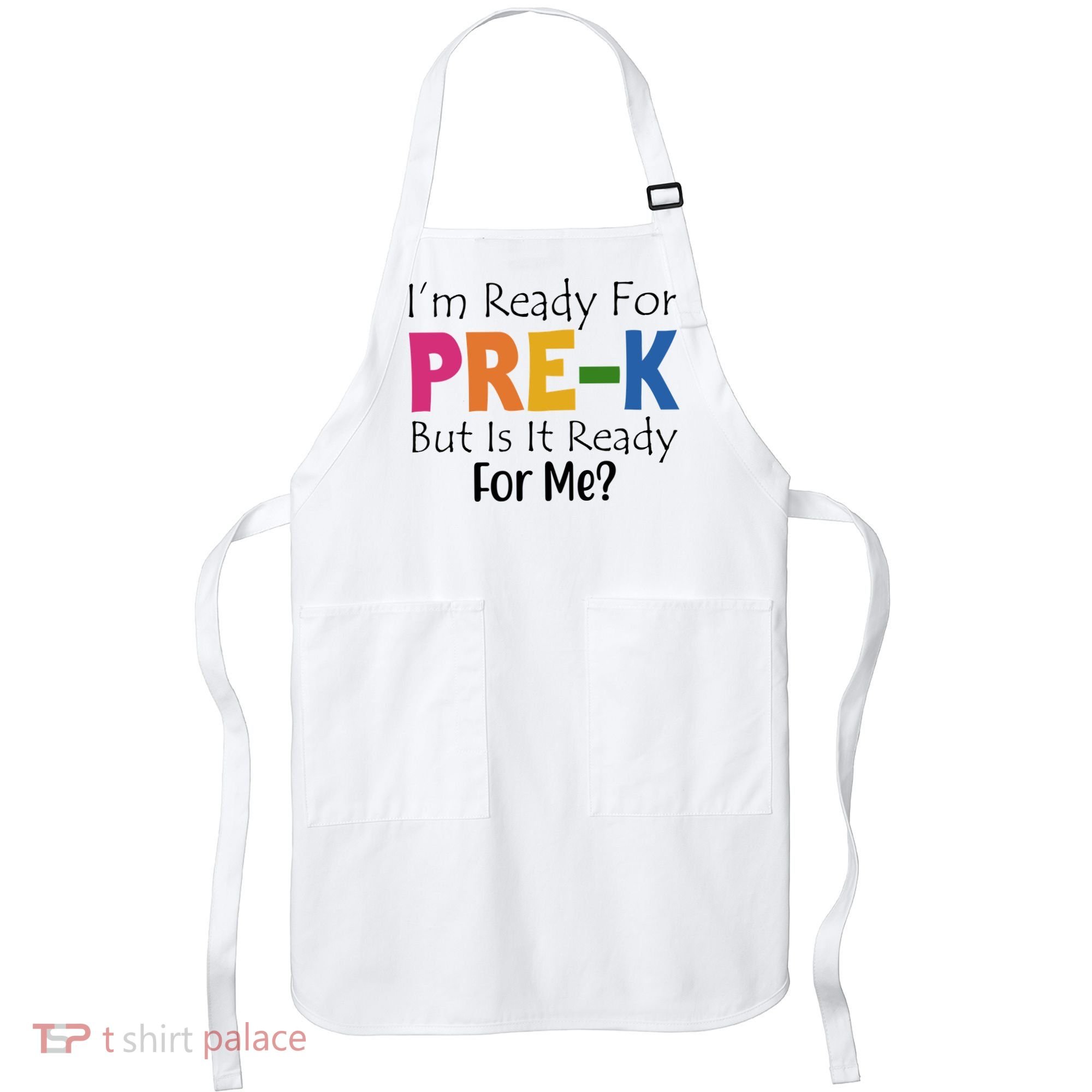 Im Ready For Pre K But Is It Ready For Me Apron