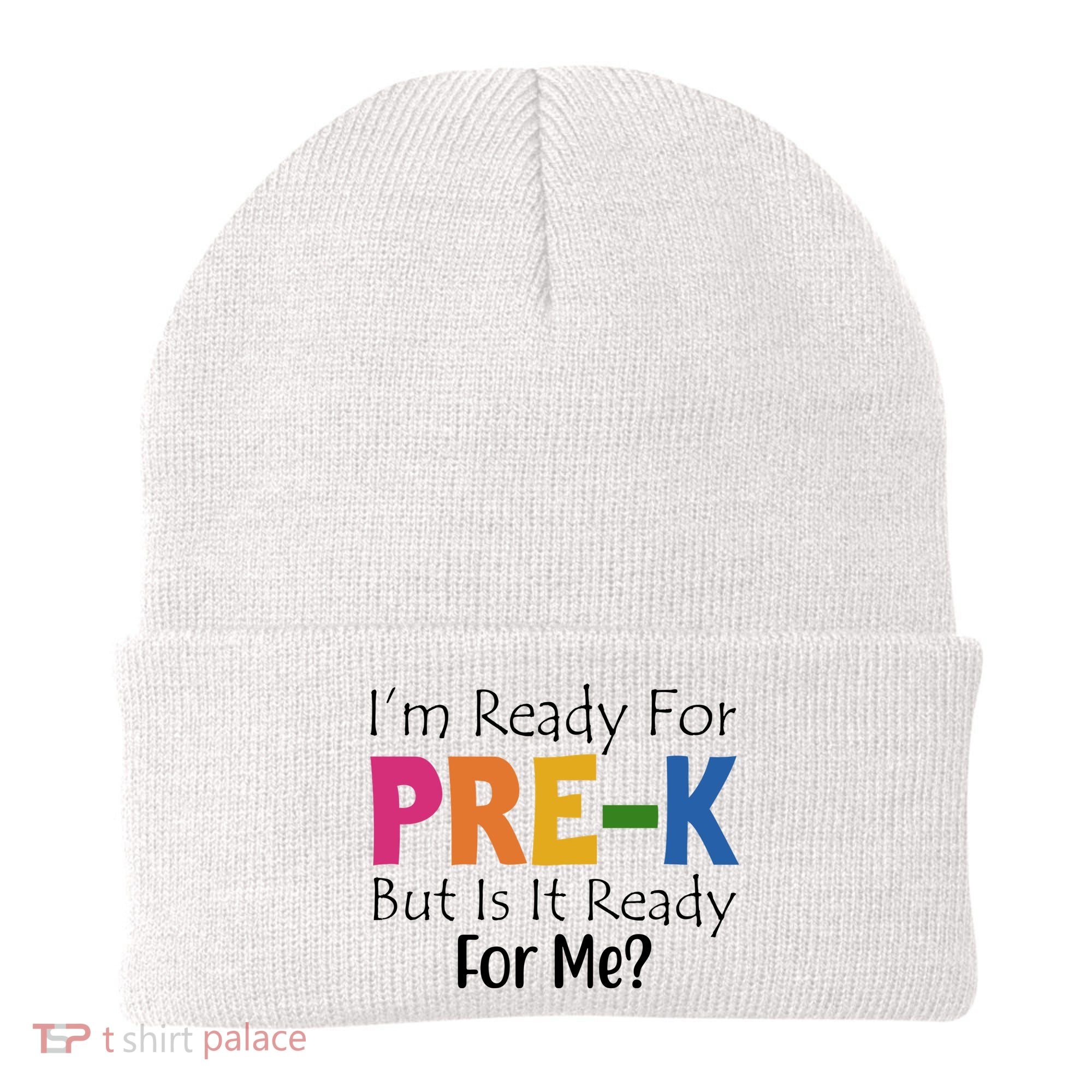 Im Ready For Pre K But Is It Ready For Me Beanie